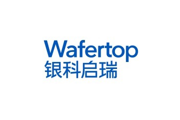 银科启瑞（Wafertop）完成近亿元战略融资